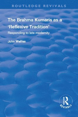 bokomslag Brahma Kumaris as a 'Reflexive Tradition'