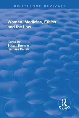 bokomslag Women, Medicine, Ethics and the Law