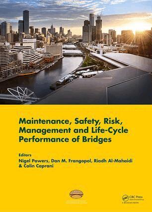 Nigel Powers, Dan Frangopol, Riadh Al-Mahaidi, Colin Caprani - Maintenance, Safety, Risk, Management and Life-Cycle Performance of Bridges, Inbunden