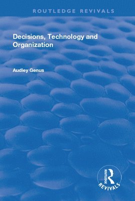 Audley Genus - Decisions, Technology and Organization, Inbunden