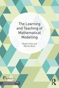 bokomslag The Learning and Teaching of Mathematical Modelling