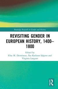 bokomslag Revisiting Gender in European History, 14001800