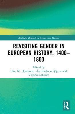 Revisiting Gender in European History, 14001800 1