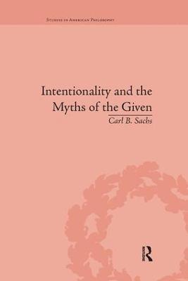 Intentionality and the Myths of the Given 1