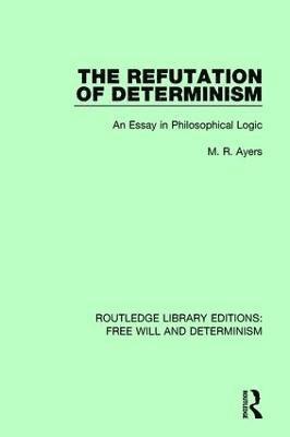 The Refutation of Determinism 1