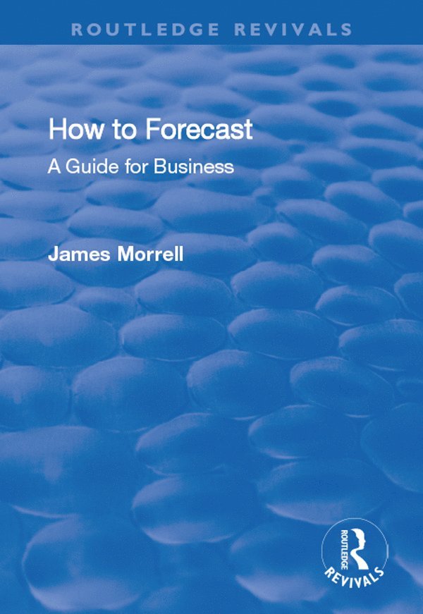James Morrell - How to Forecast: A Guide for Business, Inbunden