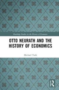 bokomslag Otto Neurath and the History of Economics