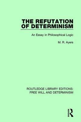 The Refutation of Determinism 1