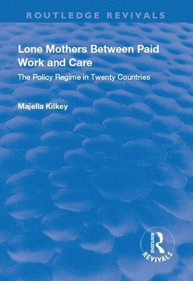 bokomslag Lone Mothers Between Paid Work and Care