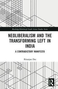 bokomslag Neoliberalism and the Transforming Left in India