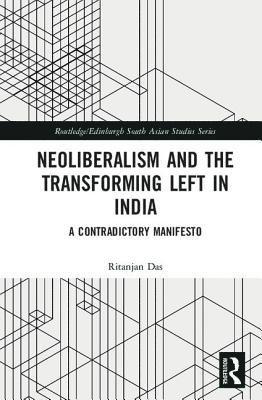 Neoliberalism and the Transforming Left in India 1