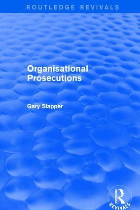 Gary Slapper - Organisational Prosecutions, Inbunden