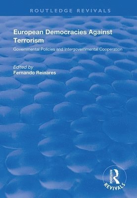 European Democracies Against Terrorism: Governmental Policies and Intergovernmental Cooperation 1