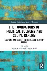 bokomslag The Foundations of Political Economy and Social Reform