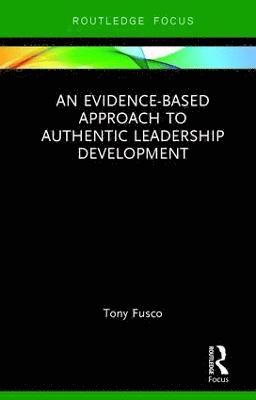 bokomslag An Evidence-based Approach to Authentic Leadership Development