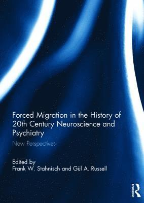 Forced Migration in the History of 20th Century Neuroscience and Psychiatry 1