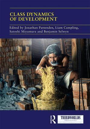 Jonathan Pattenden, Liam Campling, Satoshi Miyamura, Benjamin Selwyn - Class Dynamics of Development, Inbunden