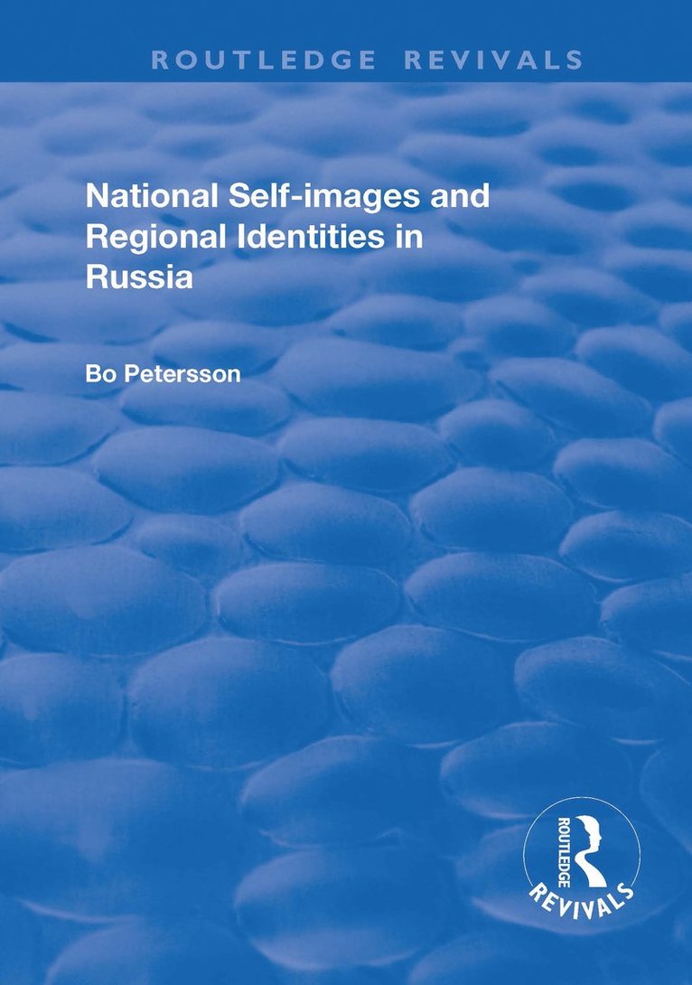 Bo Petersson - National Self-images and Regional Identities in Russia, Inbunden