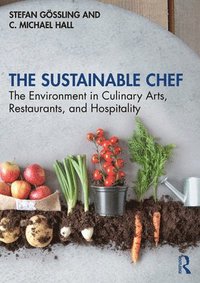 bokomslag The Sustainable Chef: The Environment in Culinary Arts, Restaurants, and Hospitality