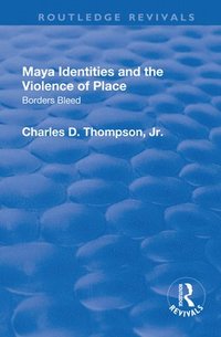 bokomslag Maya Identities and the Violence of Place