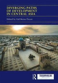bokomslag Diverging Paths of Development in Central Asia