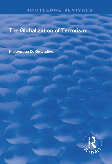 Ihekwoaba D. Onwudiwe - Globalization of Terrorism, Häftad