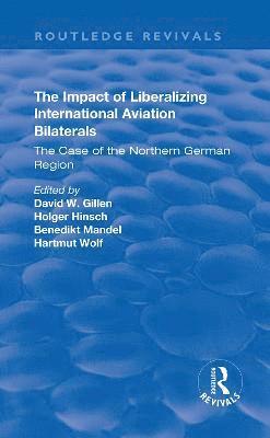 The Impact of Liberalizing International Aviation Bilaterals: The Case of the Northern German Region 1