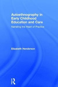 bokomslag Autoethnography in Early Childhood Education and Care