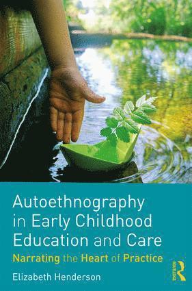 bokomslag Autoethnography in Early Childhood Education and Care