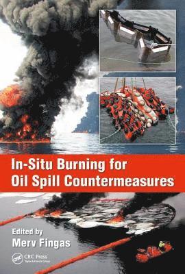 In-Situ Burning for Oil Spill Countermeasures 1