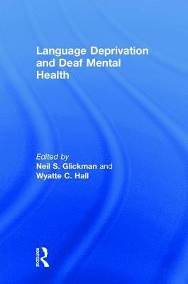 Language Deprivation and Deaf Mental Health 1