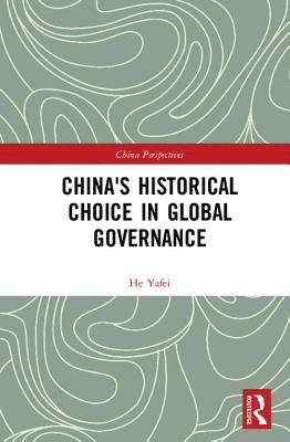 bokomslag China's Historical Choice in Global Governance