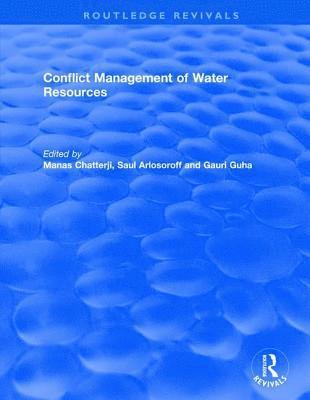 Manas Chatterji, Saul Arlosoroff, Gauri Guha - Conflict Management of Water Resources, Inbunden