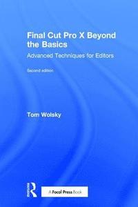 bokomslag Final Cut Pro X Beyond the Basics