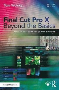 bokomslag Final Cut Pro X Beyond the Basics