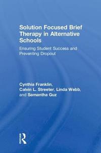 bokomslag Solution Focused Brief Therapy in Alternative Schools