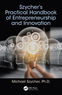 bokomslag Szychers Practical Handbook of Entrepreneurship and Innovation