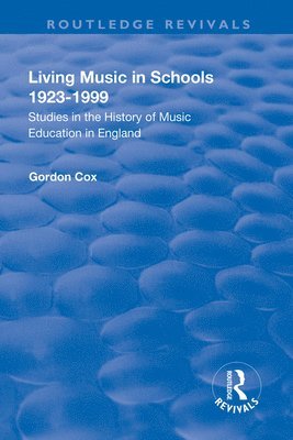 Gordon Cox - Living Music in Schools 1923-1999, Inbunden