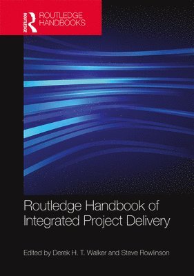 Routledge Handbook of Integrated Project Delivery 1
