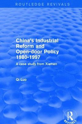 China's Industrial Reform and Open-door Policy 1980-1997: A Case Study from Xiamen 1