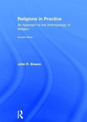 John R. Bowen, USA) Bowen, John R. (Washington University in St. Louis - Religions in Practice, Inbunden