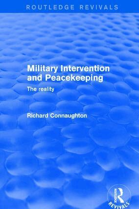 Richard Connaughton - Military Intervention and Peacekeeping: The Reality, Häftad