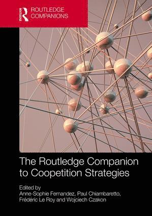 The Routledge Companion to Coopetition Strategies 1