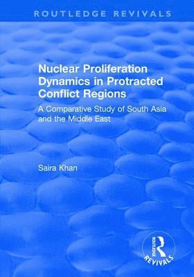 Nuclear Proliferation Dynamics in Protracted Conflict Regions 1