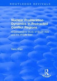 bokomslag Nuclear Proliferation Dynamics in Protracted Conflict Regions