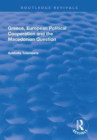 bokomslag Greece, European Political Cooperation and the Macedonian Question