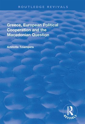 bokomslag Greece, European Political Cooperation and the Macedonian Question