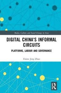 bokomslag Digital China's Informal Circuits