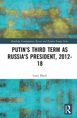 Putin's Third Term as Russia's President, 2012-18 1