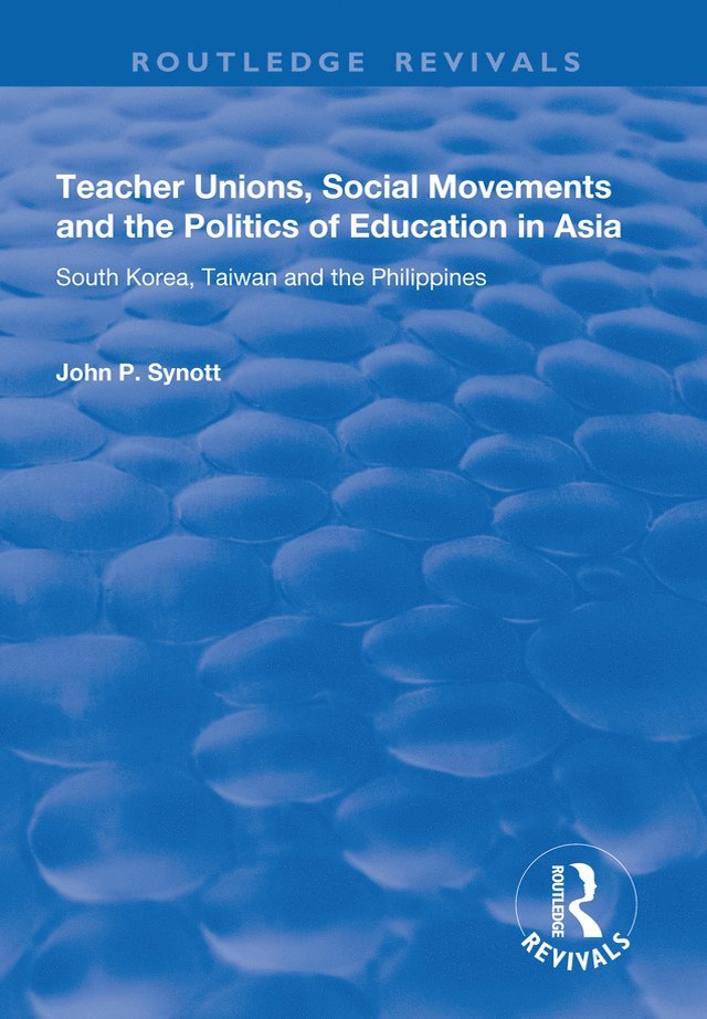 Teacher Unions, Social Movements and the Politics of Education in Asia